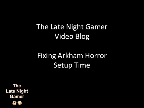 Arkham Horror Fixing Setup Time (includes all expansions)