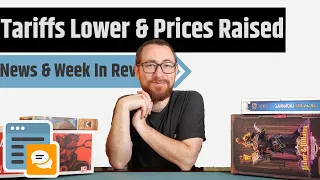 News & Week in Review - Tariffs Lowered, Hachette Raising Prices, Lots of Games & More!!!
