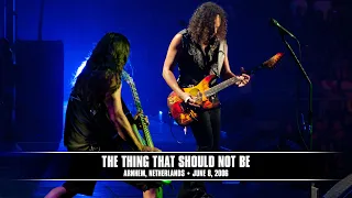 Metallica: The Thing That Should Not Be (Arnhem, Netherlands - June 8, 2006)