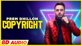 Copyright (8D Audio🎧) | Prem Dhillon | Sidhu Moosewala | Snappy | Sukh Sanghera | Latest Songs 2021