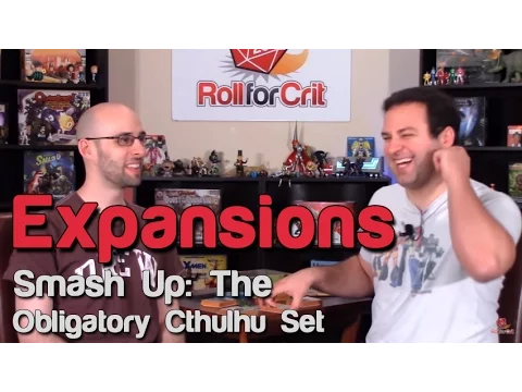 Smash Up: The Obligatory Cthulhu Set | Roll For Crit Expansions