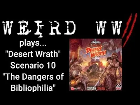 Shadows Over Normandie - Desert Wrath Scenario 10 "The Dangers of Bibliophilia"