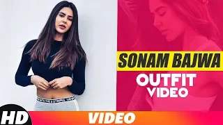 Sonam Bajwa | Outfit Video | Ammy Virk | Nikka Zaildar | Latest Punjabi Songs 2018