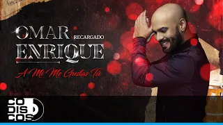 A Mi Me Gustas Tú, Omar Enrique - Audio