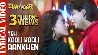 Yeh Kaali Kaali Aankhen - LYRICAL VIDEO | Shah Rukh Khan & Kajol | Baazigar | Ishtar Music