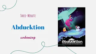 Abducktion - 3-Minute Unboxing