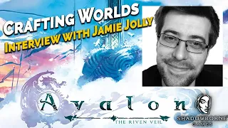 Exploring the Design of Avalon: The Riven Veil with Jamie Jolly