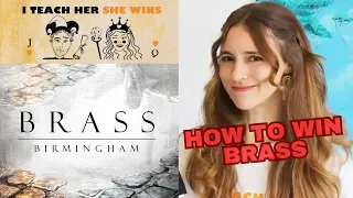 HOW TO WIN BRASS Birmingham, High Strategy Tips - I Teach Her She Wins