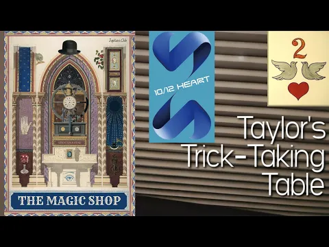 The Magic Shop & 10/12 Heart (Day 2 of Trickmas!) ~ Taylor's Trick-Taking Table