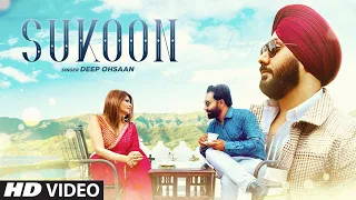 Sukoon Latest Video Song Deep Ohsaan Feat. Sukhwinder Singh Sohi, Shaloo Jindal | New Hindi Video