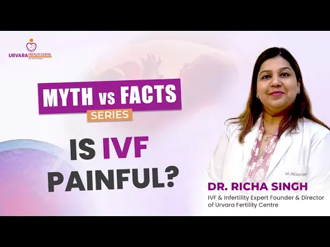 Myth vs Facts: Is IVF Painful? | Compassionate Fertility Care at Urvara Fertility Centre