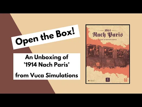 Open the Box! Vuca Simulations' '1914 Nach Paris' Unboxing