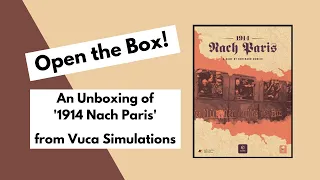 Open the Box! Vuca Simulations' '1914 Nach Paris' Unboxing