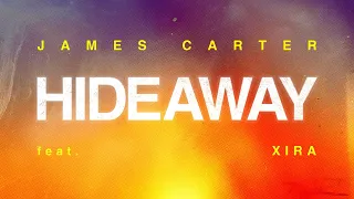 James Carter feat. XIRA - Hideaway
