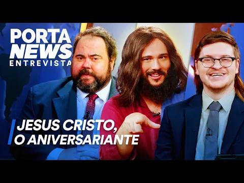PORTA NEWS ENTREVISTA: JESUS CRISTO