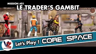 VZ Let's Play - CORE SPACE - Mission 1 : Le Trader's Gambit