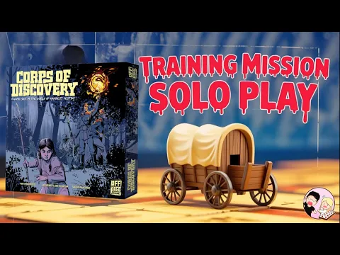 Chapter 0: Training Mission | Corps of Discovery Solo Playthrough