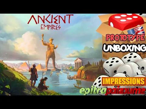 Ancient Empires - Prototype Unboxing & Impressions (EN) by Epitrapaizoume
