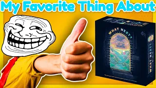 What Next? - My Favorite Thing About