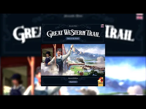 Great Western Trail (Second Edition) Rails To The North Expansion Revealed