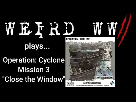 Dust Tactics - "Operation: Cyclone" - Mission 3 "Close the Window"