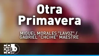 Otra Primavera, Miguel Morales y Gabriel Maestre - Audio