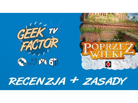 [ODC 132] Recenzja i zasady gry POPRZEZ WIEKI