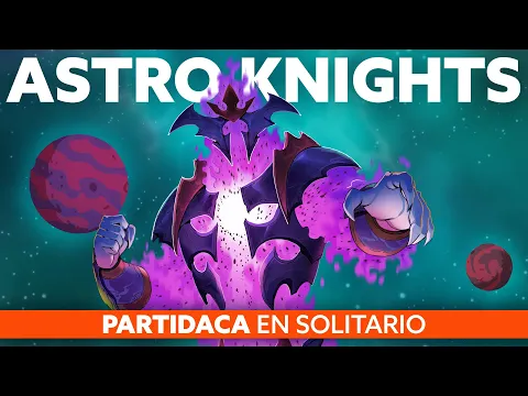 PARTIDACA A... Astro Knights (Solitario) - PARTE 1