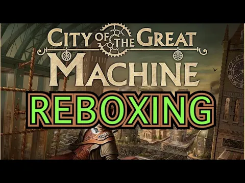City of The Great Machine - Reboxing [Master Pledge] [KICKSTARTER]