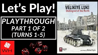 Let's Play! Velikiye Luki: Stalingrad of the North (Part 1 of 2)