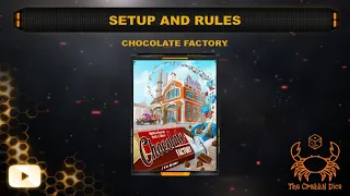 Chocolate Factory ... Setup and Rules by the Crabby Dice