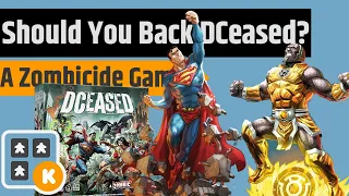 Should You Back DCeased - A Zombicide Game?