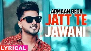 Jatt Te Jawani (Lyrical) | Armaan Bedil | Sara Gurpal | Jashan Nanarh | Latest Punjabi Song 2019