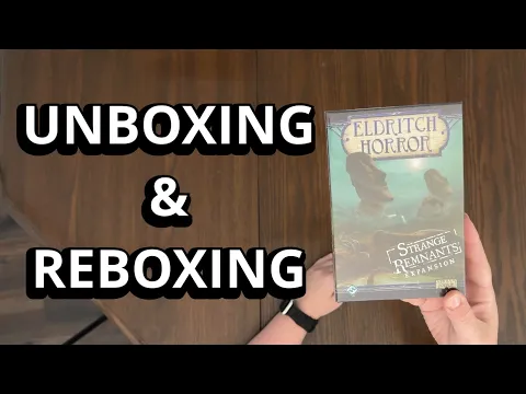 Eldritch Horror: Strange Remnants Board Game Expansion Unboxing & Reboxing - What's in the Box?
