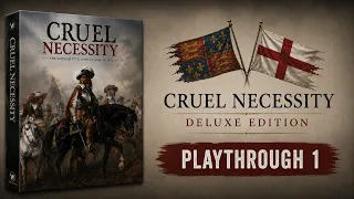 Cruel Necessity (Deluxe Edition) | Playthrough 1 | 1st Civil War