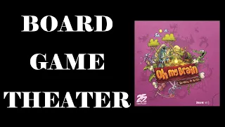 Board Game Theater: Oh My Brain
