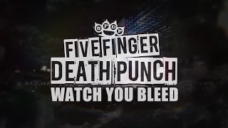 Five Finger Death Punch - &quot;Watch You Bleed&quot; (Official Lyric Video)
