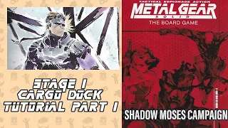 Cargo Docks: Tutorial 1 | Shadow Moses Campaign in Metal Gear Solid the Board Game