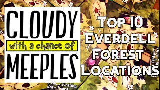 Top 10 Everdell Forest Locations - Cloudy with a Chance of Meeples