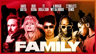 David Guetta – Family (feat. Bebe Rexha, Ty Dolla $ign & A Boogie Wit da Hoodie) [22Bullets Remix]