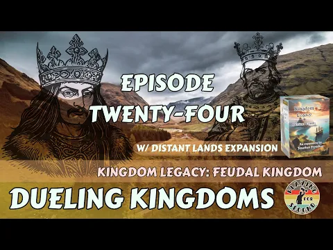 Dueling Kingdoms ️ Episode 24 (w/Distant Lands)