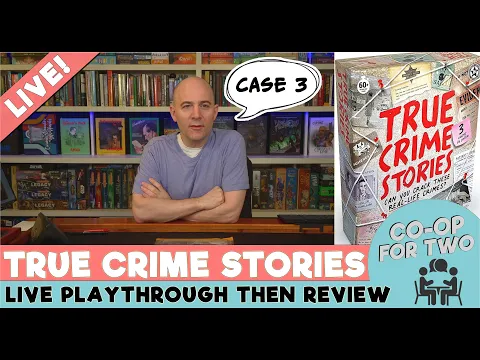 True Crime Stories (case 3) - live play then review