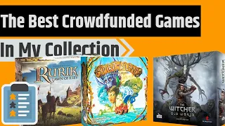 The Top 10 Crowdfunded Games in my Collection