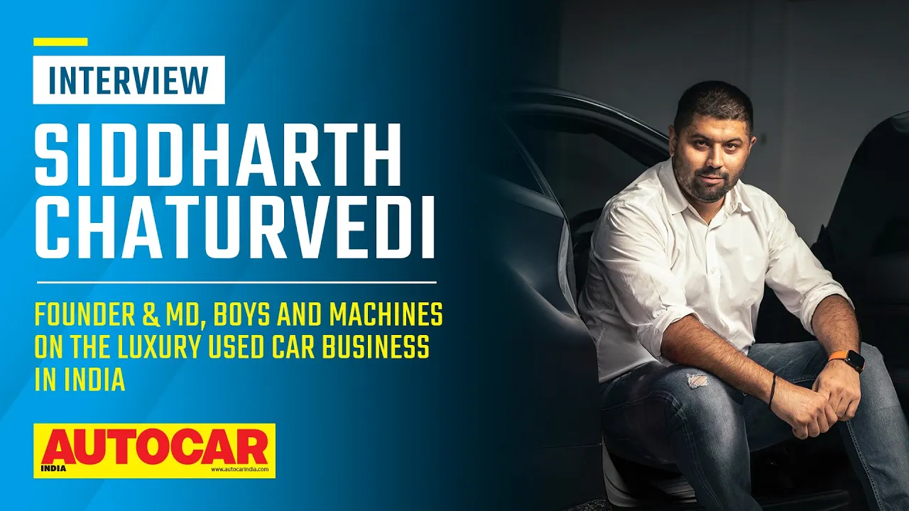 Boys and Machines founder Siddharth Chaturvedi on luxury used car market | Interview | Autocar India