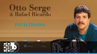 Puebleriana, Otto Serge & Rafael Ricardo -Audio