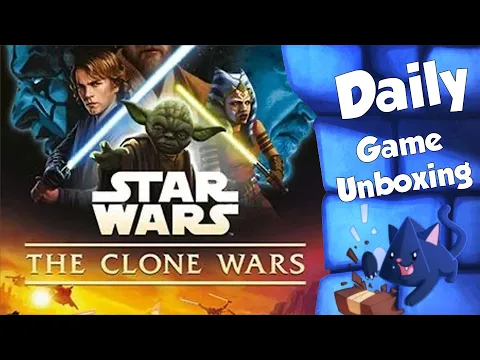 Star Wars: The Clone Wars - Daily Game Unboxing