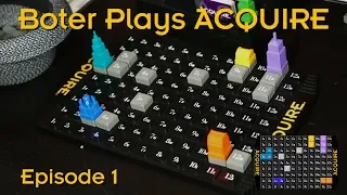 Boter Plays Acquire - Episode 1