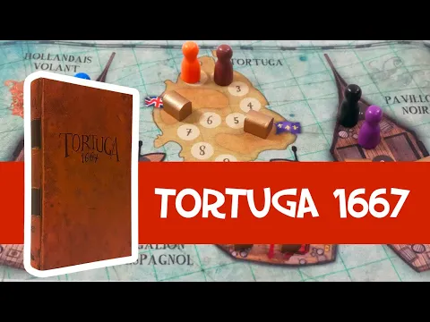 Tortuga 1667 - le jeu en 3 minutes !