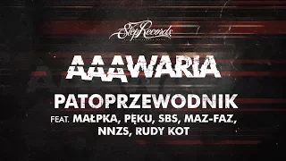 AAAWARIA ft. MAŁPKA, PĘKU, SBS, MAZ-FAZ, NNZS, RUDY KOT - PATOPRZEWODNIK