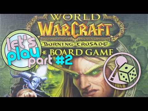 Let's play World of Warcraft: The Boardgame w/ Burning Crusade (Solo) - Part 2